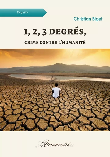 1, 2, 3 degrés, crime contre l'humanité - Christian Biget - ATRAMENTA