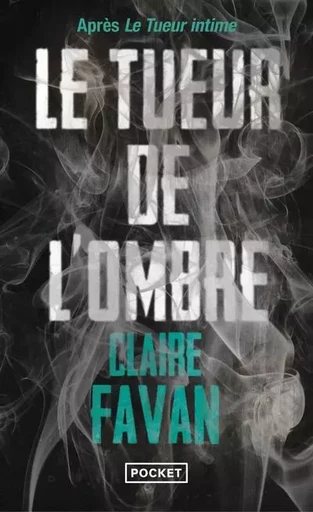 Le tueur de l'ombre - Claire Favan - Univers Poche