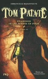 Tom Patate - tome 3 Eïlandihis ou les monnes en furie