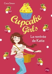 Cupcake Girls - tome 1 La rentrée de Katie