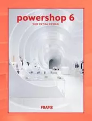 Powershop 6: New Retail Design /anglais -  - FRAME