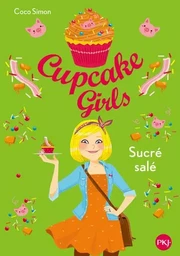 Cupcake Girls - tome 3 Sucré salé