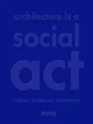 LOHA Architecture is a Social Act /anglais