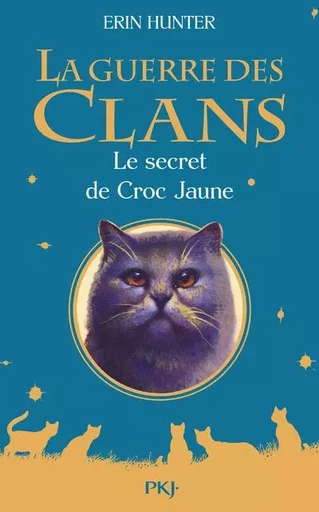 La guerre des Clans - Le secret de Croc Jaune - Hors-série - Erin Hunter - Univers Poche