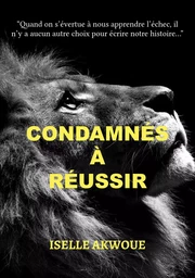 Condamnés à réussir