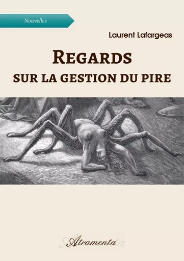 Regards sur la gestion du pire - Laurent Lafargeas - ATRAMENTA