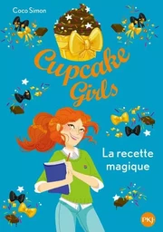 Cupcake Girls - tome 4 La recette magique