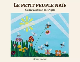 Le petit peuple naïf - Conte climato-satirique