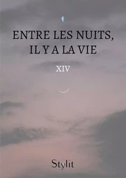 Entre les nuits, il y a la vie