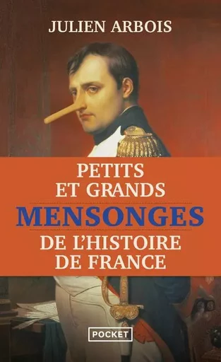 Petits et grands mensonges de l'Histoire de France - Julien Arbois - Univers Poche