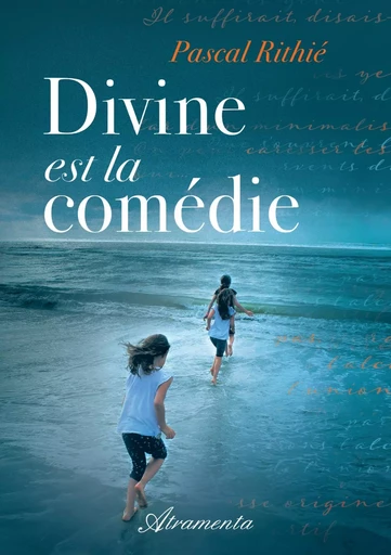 Divine est la comédie - Pascal Rithié - ATRAMENTA