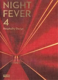 Night Fever 4 Hospitality Design /anglais