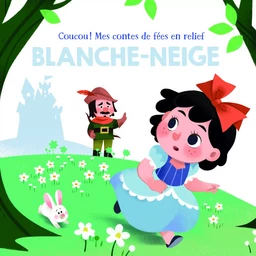 Blanche neige - Coucou! Mes contes de fées en relief