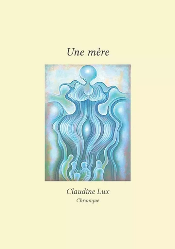 Une mère - Claudine Lux - STYLIT