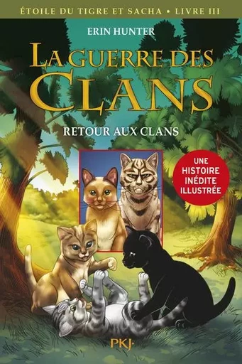 La guerre des Clans - Etoile du tigre et sacha - tome 3 Retour aux clans -illustrée- - Erin Hunter, Dan Jolley - Univers Poche