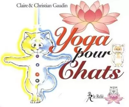 Yoga pour chats - Christian Gaudin, Claire Gaudin - Relié