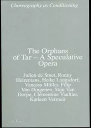 The Orphans of Tar (Choreography as Conditioning) /anglais