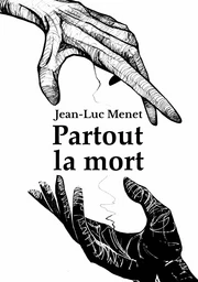 Partout la mort