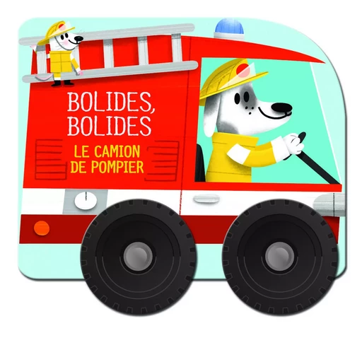 Le camion de pompier - Bolides, bolides -  - YOYO