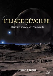 L'Iliade dévoilée