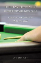 Le billard en France. Les années lumière : 1990 / 2010