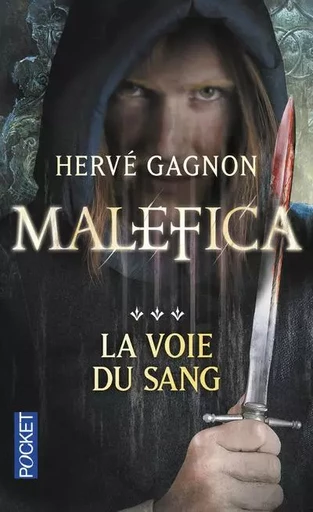 Malefica - tome 3 La voix du sang - Hervé Gagnon - Univers Poche