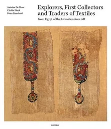 Explorers First Collectors and Traders of Textiles /anglais