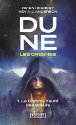 Dune, les origines - tome 1 La communauté des soeurs