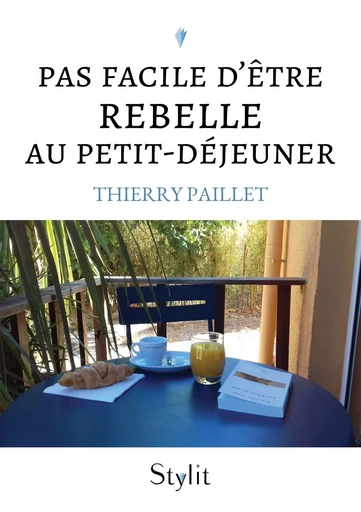 Pas facile d'être rebelle au petit-déjeuner - Thierry Paillet - STYLIT