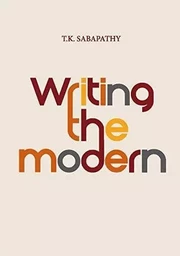 Writing the Modern : Selected Texts on Art & Art History in Singapore, Malaysia & Southeas Asia 1973