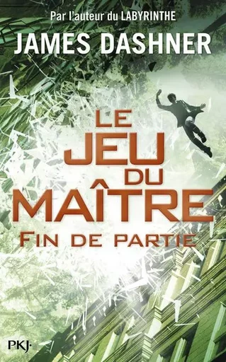 Le jeu du maître - tome 3 Fin de partie - James Dashner - Univers Poche