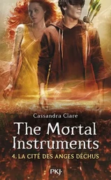 The Mortal Instruments - tome 4 La cité des Anges déchus