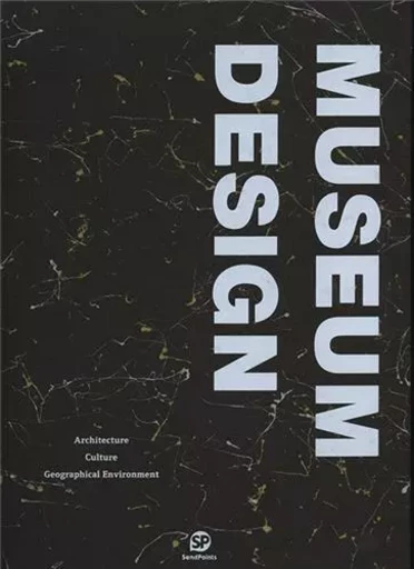 Museum Design /anglais -  SENDPOINTS - GINGKO PRESS