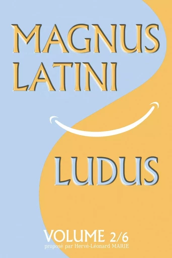 MAGNUS LATINI LUDUS, volume 2 - Hervé-Léonard Marie - ATRAMENTA