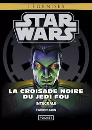 Star Wars - La Croisade noire du Jedi fou - L'intégrale