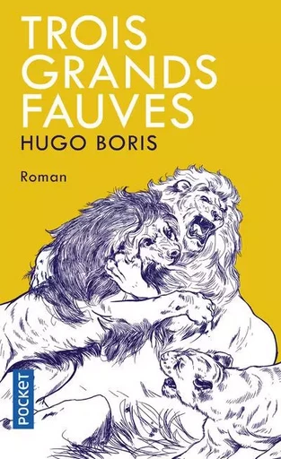 Trois grands fauves - Hugo Boris - Univers Poche