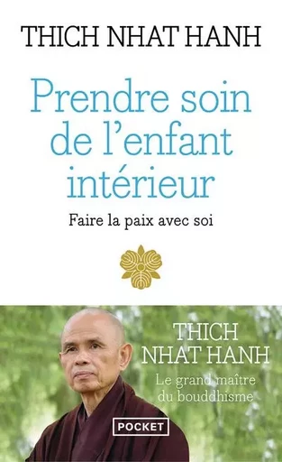 Prendre soin de l'enfant intérieur - Thich Nhat Hanh - Univers Poche