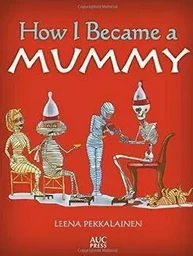 How I Became a Mummy /anglais