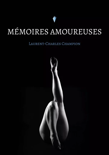 Mémoires amoureuses - Laurent-Charles Champion - ATRAMENTA