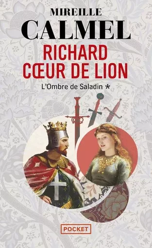 Richard Coeur de lion - tome 1 L'Ombre de Saladin - Mireille Calmel - Univers Poche