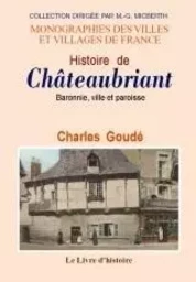 CHATEAUBRIANT (HISTOIRE DE). BARONNIE, VILLE ET PAROISSE