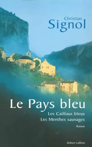 Le pays bleu - Christian Signol - Groupe Robert Laffont