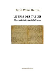 Le Bris des Tables -- Théologie juive après la Shoah