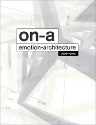 ON-A Emotion Architecture 2005-2015 /anglais