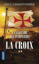 La légende des Templiers - tome 2 La croix