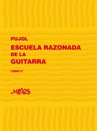 EMILIO PUJOL : ESCUELA RAZONADA DE LA GUITARRA 4 -  GUITARE