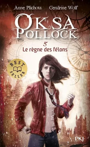 Oksa Pollock - tome 5 Le règne des félons - Anne Plichota, Cendrine Wolf - Univers Poche