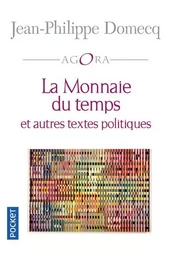 La Monnaie du temps et autres textes politiques