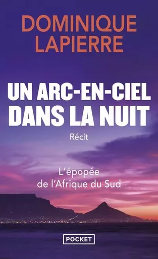 Un arc-en-ciel dans la nuit - Dominique Lapierre, Javier Moro - Univers Poche