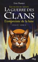 La guerre des Clans cycle IV Les signes du destin - tome 4 L'empreinte de la lune